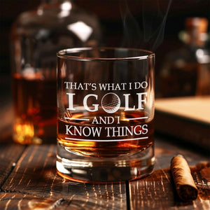 Personalized That's What I Do, I Golf And I Know Things Engraved Whiskey Glass Gift For Husband, Boyfriend, Golf Lovers HO82 900852