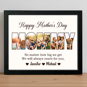 Custom Photo No Matter How Big We Get, We Will Always Reach For You Picture Frame Gift For Mother's Day HO82 893734