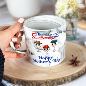 Personalized Thank For Not Swallowing Us Mom Marble Mug LM32 893287