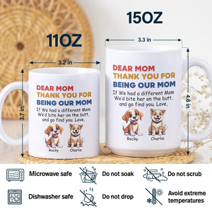 Personalized Thank You For Being My Mom White Mug Funny Gift for Dog Lovers LM32 893177