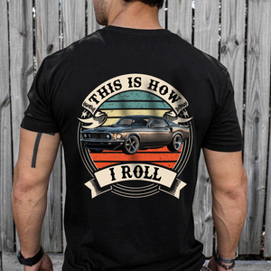 This Is How I Roll - Custom Car Photo Route 66 Vintage Back Side Dark Shirt CH07 896600
