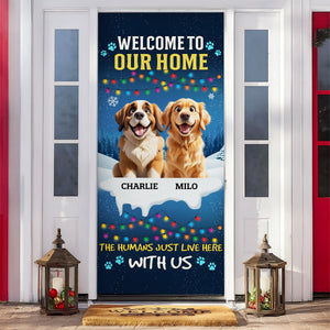 Christmas Peeking Dogs Welcome To Our Home The Humans Just Live Here Door Cover For Dog Lovers HO82 900214