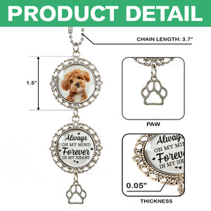 Custom Photo Always On My Mind For Pet Memorial Car Hanging Ornament With Charm TH10 892459