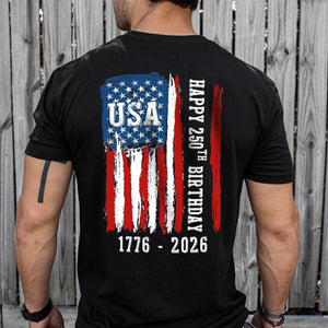 Happy 250th Birthday America Flag Back Side Dark Shirt LM32 895285