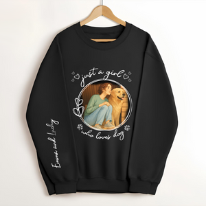 Custom Cartoon Photo Just A Girl Who Loves Dogs Sleeve Personalized Printed Sweatshirt LM32 893855