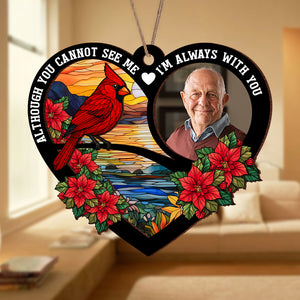 Custom Photo I'm Always With You Personalized Dad Mom Memorial Suncatcher CH07 896220