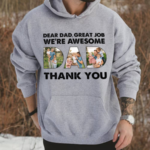 Custom Photo Dear Dad Great Job We're Awesome Thank You Shirt Gift For Father's Day HO82 893966