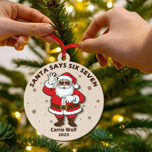 Personalized Santa Says Six Seven 2 Layered Wood Ornament Funny 6 7 Meme Xmas Ornament CH07 896774
