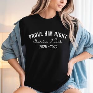 Prove Him Right Support Charlie Kirk Dark Shirt HA75 64438