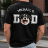 Custom Photo Dog Dad Back Shirt Gift For Dog Dad Mom CH07 911510