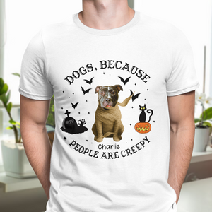 Custom Photo Because People Are Creepy Halloween Ghost Dog Shirt HA75 897630