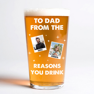 Custom Photo From The Reason You Drink Beer Glass For Dad TH10 892817