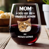 Custom Face Dog Cat - Mom, You’re My Favorite Human Wine Glass HA75 892944