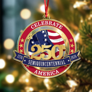 United States 250th Anniversary Acrylic Ornament Celebrate 250th Semiquincentennial America Ornament CH07 899234