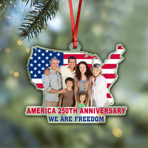 Custom Family Photo We Are Freedom Celebrate America 250th Anniversary Acrylic Ornament CH07 899850