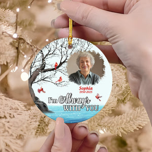 Custom Photo I Always With You Family Memorial Ceramic Ornament LM32 895425