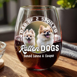 Custom Photo Spoiled Rotten Dog Wine Glass For Dog Lovers HA75 892140