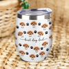 Custom Dog Cat Face Wine Tumbler Gift For Dog Cat Dad Mom HO82 894150