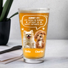 Custom Photo Life Would Be Boring Without Me Dog Cat Print Beer Glass HA75 892392