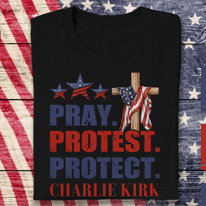 Pray Protest Protect Charlie Kirk Memorial Dark Shirt LM32 65471