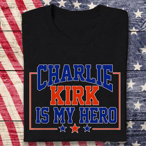 Charlie Kirk Is My Hero Dark Shirt TH10 64471