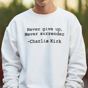 Never give up, Never surrender Charlie Kirk Bright Shirt HA75 64458