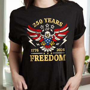 250 Years Of Freedom 1776 - 2026 USA 250th Anniversary Dark Shirt HA75 898054