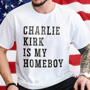 Charlie Kirk Is My Homeboy Bright Shirt HA75 644017