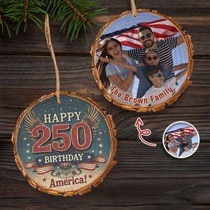 Custom Family Photo Happy 250 Birthday America Wood Slice Ornament HO82 900122