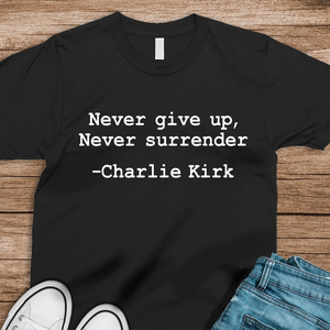 Never Surrender Charlie Kirk Dark Shirt HA75 644118