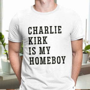 Charlie Kirk Is My Homeboy Bright Shirt HA75 644017