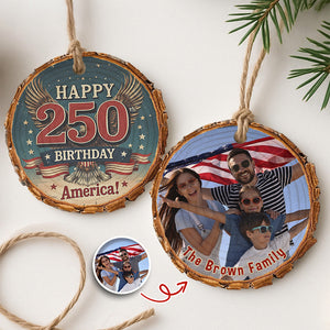 Custom Family Photo Happy 250 Birthday America Wood Slice Ornament HO82 900122