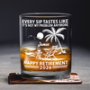 Custom Name Every Sip Tastes Like It’s Not My Problem Anymore Rock Glass - Happy Retirement Gift for Him LM32 668923