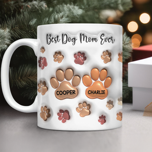 Best Dog Dad, Dog Mom Ever Personalized 3D Inflated Effect Mug For Dog Lover TH10 894723