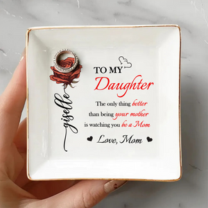 Better Than Being Your Mother is Watching You Be a Mom Personalized Jewelry Dish Gift for Daughter from Mom Ch07 895542