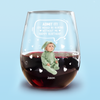 Custom Photo Life Would Be Boring Without Me Kid, Family Wine Glass Family Gift HA75 892306
