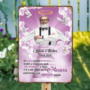 Custom Photo If Tears Could Build A Stairway Personalized Metal Sign Memorial Gift For Loss Of Loved One HO82 894228