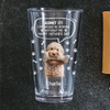 Custom Photo Life Would Be Boring Without Me Dog Cat Print Beer Glass HA75 892392