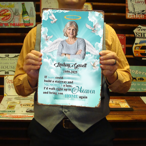 Custom Photo If Tears Could Build A Stairway Personalized Metal Sign Memorial Gift For Loss Of Loved One HO82 894228