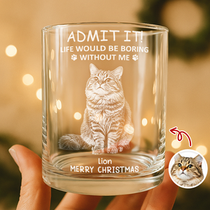 Custom Photo Life Would Be Boring Without Me Dog Cat Engraved Rock Glass HA75 892936