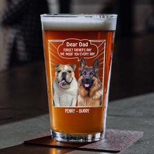 Custom Photo Dear Mom Forget Mother's Day We Woof You Everyday Dog Print Beer Glass HA75 892062
