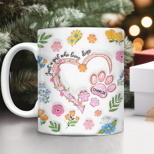 Just A Girl Who Loves Dogs Personalized 3D Inflated Effect Printed Mug HA75 898088