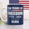 Custom Name 250 Years Of Freedom 1776 - 2026 Mug TH10 898835