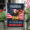 Personalized 250 Years Of Freedom - We The People Garden Flag Gift For Family CH07 910118