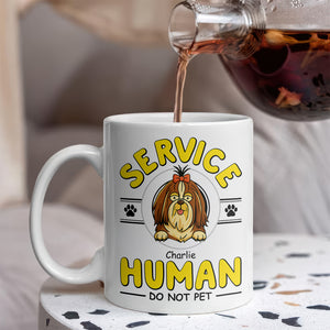 Service Human, Do Not Pet Personalized White Mug For Dog Lovers CH07 895638