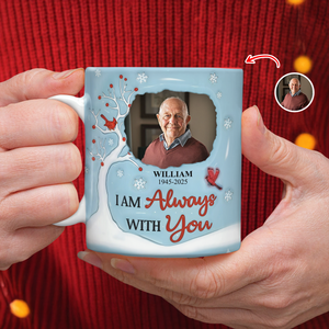 I'm Always With You Custom Memorial Photo 3D Inflated Effect Mug CH07 896614