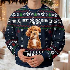 Custom Photo Best Dog Dad, Dog Mom Ever Just Ask Christmas Ugly Sweater TH10 896077