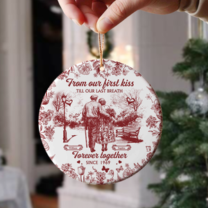 From Our First Kiss Till Our Last Breath Toile De Jouy Ceramic Ornament Personalized Gift For Couple, Wife, Husband HO82 894706