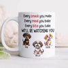 Every Snack You Make Personalized White Mug Funny Gift for Dog Lovers HA75 891964