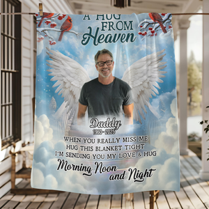 A Hug From Heaven Custom Photo Dad Mom Memorial Blanket CH07 896456